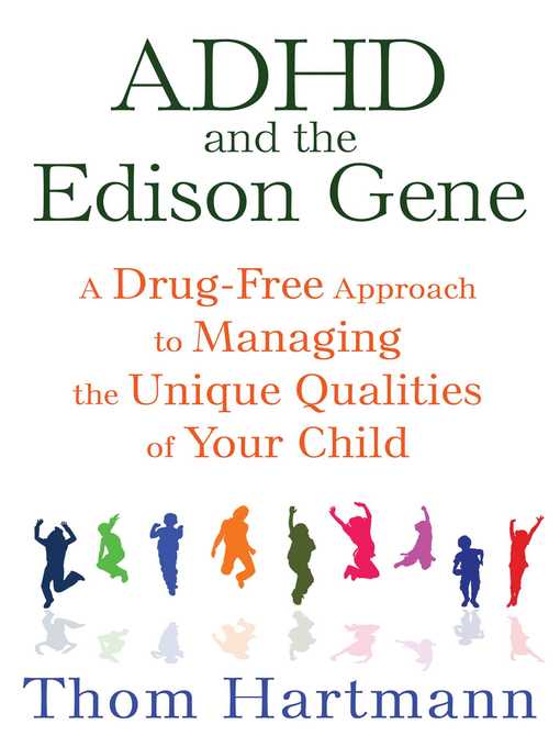 Title details for ADHD and the Edison Gene by Thom Hartmann - Available